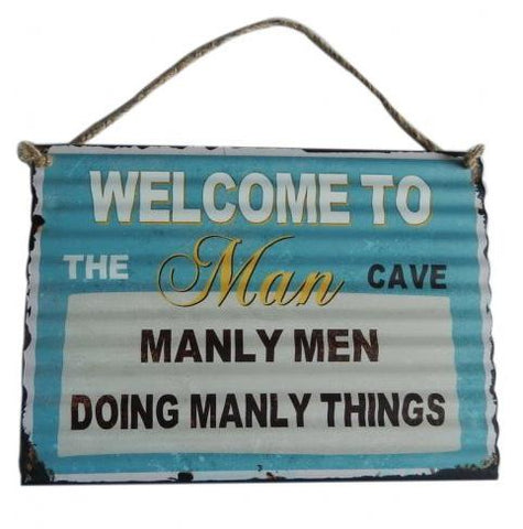 Mancave Manly Men doing manly things Metal Sign